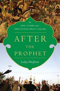 Download After the Prophet: The Epic Story of the Shia-Sunni Split in Islam pdf, epub, ebook