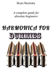 Download Harmonica For Dummies: Guide For Absolute Beginners pdf, epub, ebook