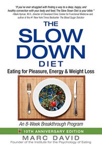 Download The Slow Down Diet: Eating for Pleasure, Energy, and Weight Loss pdf, epub, ebook
