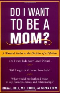 Download Do I Want to Be A Mom?: A Woman’s Guide to the Decision of a Lifetime pdf, epub, ebook