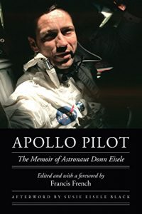 Download Apollo Pilot: The Memoir of Astronaut Donn Eisele (Outward Odyssey: A People’s History of Spaceflight) pdf, epub, ebook
