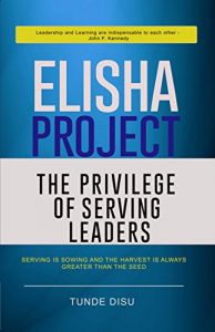 Download Elisha Project – The Privilege of Serving Leaders pdf, epub, ebook