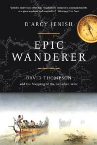 Download Epic Wanderer: David Thompson and the Opening of the West pdf, epub, ebook