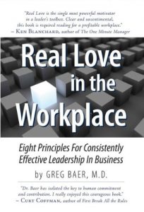 Download Real Love in the Workplace – Eight Principles for Consistently Effective Leadership in Business pdf, epub, ebook