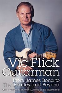 Download VIC FLICK, GUITARMAN: FROM JAMES BOND TO THE BEATLES AND BEYOND pdf, epub, ebook