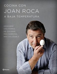 Download Cocina con Joan Roca a baja temperatura: Descubre una forma de cocinar más sabrosa, más saludable (Spanish Edition) pdf, epub, ebook