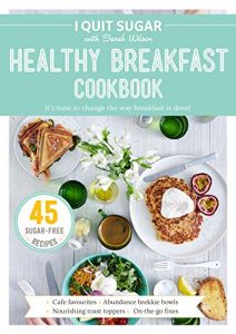 Download I Quit Sugar Healthy Breakfast Cookbook pdf, epub, ebook