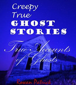 Download Creepy Ghost Stories, True Accounts of Ghosts.: True Ghost stories pdf, epub, ebook