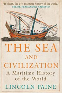 Download The Sea and Civilization: A Maritime History of the World pdf, epub, ebook