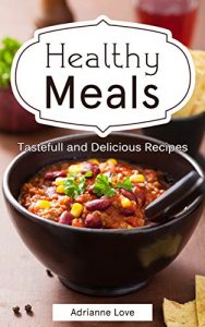 Download Healthy Meals: American Cookbook – Holiday Cooking Recipes for Healthy Weight Loss Recipes, Cookbook from Seafood Recipes to Slow Cooking (Fish, Meat, Chicken, Salads and Vegetarian Easy Cook Book) pdf, epub, ebook