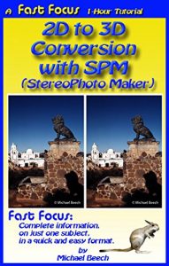 Download 2D to 3D Conversion with SPM (StereoPhoto Maker): How to Convert 2D Photos and Other Images into 3D (Fast Focus Tutorials Book 5) pdf, epub, ebook