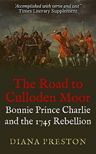 Download The Road to Culloden Moor: Bonnie Prince Charlie and the 1745 Rebellion pdf, epub, ebook
