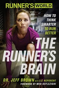 Download Runner’s World The Runner’s Brain: How to Think Smarter to Run Better pdf, epub, ebook