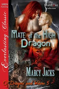 Download Mate of the High Dragon [Of Dragons and Wolves 5] (Siren Publishing Everlasting Classic ManLove) (Of Dragons and Wolves series) pdf, epub, ebook