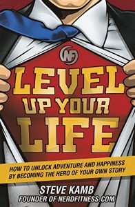 Download Level Up Your Life: How to Unlock Adventure and Happiness by Becoming the Hero of Your Own Story pdf, epub, ebook