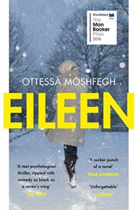 Download Eileen: Shortlisted for the Man Booker Prize 2016 pdf, epub, ebook