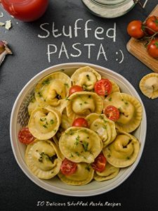 Download 50 Delicious Stuffed Pasta Recipes: Make your own Homemade Pasta with these Ravioli Recipes, Tortellini Recipes, Cannelloni Recipes, and Agnolotti Recipes (Recipe Top 50’s Book 101) pdf, epub, ebook