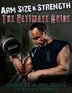 Download Arm Size and Strength: The Ultimate Guide pdf, epub, ebook