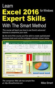 Download Learn Excel 2016 Expert Skills with The Smart Method: Courseware Tutorial teaching Advanced Techniques pdf, epub, ebook