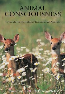 Download Animal Consciousness : Grounds for the Ethical Treatment of Animals pdf, epub, ebook