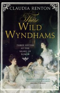 Download Those Wild Wyndhams: Three Sisters at the Heart of Power pdf, epub, ebook