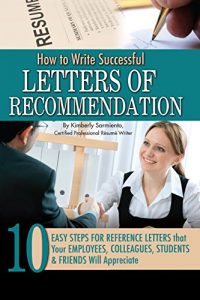 Download How to Write Successful Letters of Recommendation: 10 Easy Steps for Reference Letters that Your Employees, Colleagues, Students & Friends Will Appreciate pdf, epub, ebook