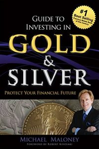 Download Guide To Investing in Gold & Silver: Protect Your Financial Future pdf, epub, ebook