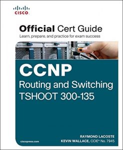 Download CCNP Routing and Switching TSHOOT 300-135 Official Cert Guide pdf, epub, ebook