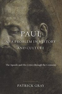 Download Paul as a Problem in History and Culture: The Apostle and His Critics through the Centuries pdf, epub, ebook