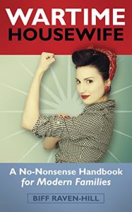 Download The Wartime Housewife: A No-Nonsense Handbook for Modern Families pdf, epub, ebook