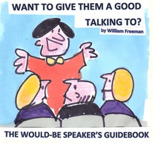 Download Want to give them a good talking to?: The would-be speaker’s guide book pdf, epub, ebook