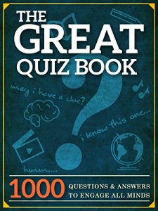 Download The Great Quiz Book: 1000 Questions and Answers to Engage All Minds (The Great Books Series Book 3) pdf, epub, ebook