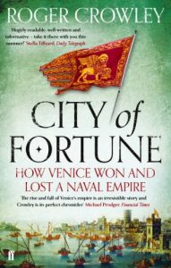 Download City of Fortune: How Venice Won and Lost a Naval Empire pdf, epub, ebook