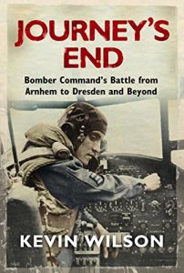 Download Journey’s End: Bomber Command’s Battle from Arnhem to Dresden and Beyond (Bomber War Trilogy 3) pdf, epub, ebook