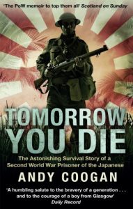 Download Tomorrow You Die: The Astonishing Survival Story of a Second World War Prisoner of the Japanese pdf, epub, ebook