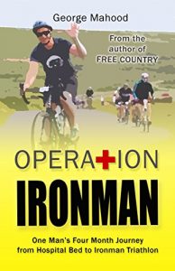 Download Operation Ironman: One Man’s Four Month Journey from Hospital Bed to Ironman Triathlon pdf, epub, ebook