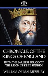 Download Chronicle of the Kings of England: From the Earliest Period to the Reign of King Stephen pdf, epub, ebook