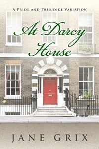 Download At Darcy House: A Pride and Prejudice Variation pdf, epub, ebook