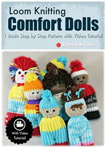 Download Loom Knitting Comfort Dolls: One Basic Step by Step Pattern with Video Tutorial pdf, epub, ebook