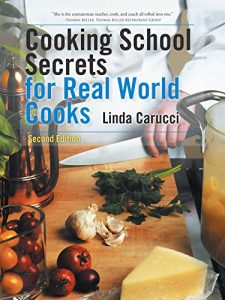 Download Cooking School Secrets for Real World Cooks: Second Edition pdf, epub, ebook