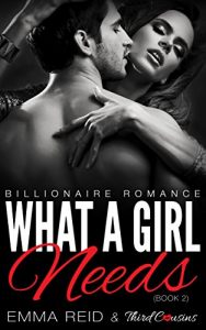 Download What A Girl Needs: (Billionaire Romance) (Book 2) (Alpha Billionaire Romance Series) pdf, epub, ebook