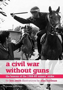 Download A Civil War Without Guns: The Lessons of the 1984-85 Miners’ Strike pdf, epub, ebook