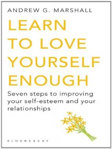 Download Learn to Love Yourself Enough: Seven Steps to Improving Your Self-Esteem and Your Relationships pdf, epub, ebook