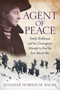 Download Agent of Peace: Emily Hobhouse and Her Courageous Attempt to End the First World War pdf, epub, ebook