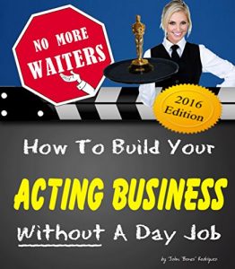 Download No More Waiters: How To Build Your Acting Business WITHOUT A Day Job! pdf, epub, ebook