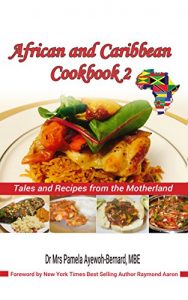 Download African and Caribbean Cookbook 2: Tales and Recipes from the Motherland pdf, epub, ebook