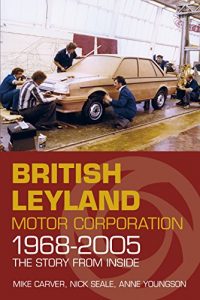 Download British Leyland Motor Corporation 1968-2005: The Story from Inside pdf, epub, ebook