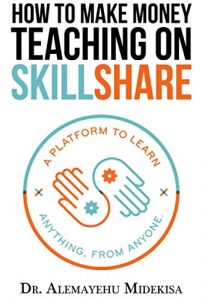 Download How to Make Money by Teaching on Skillshare pdf, epub, ebook