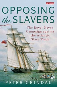 Download Opposing the Slavers: The Royal Navy’s Campaign against the Atlantic Slave Trade pdf, epub, ebook