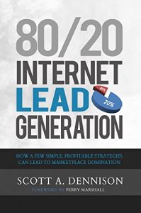 Download 80/20 Internet Lead Generation: How a Few Simple, Profitable Strategies Can Lead to Marketplace Domination pdf, epub, ebook